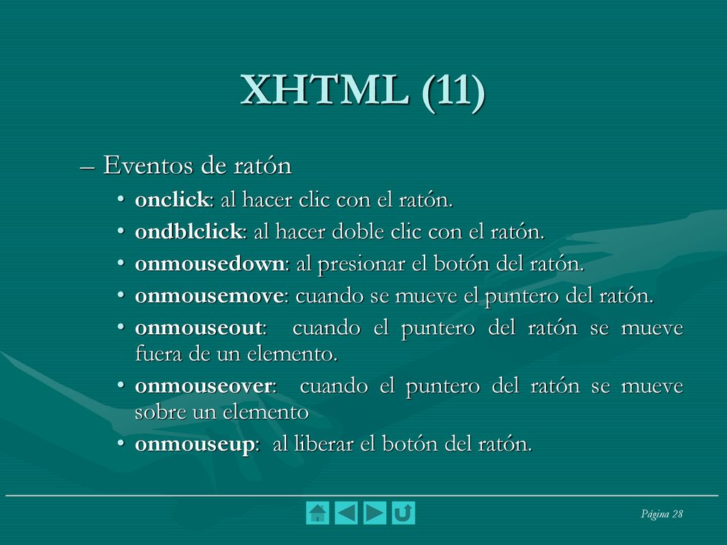 XHTML (11) Eventos de ratón onclick: al hacer clic con el ratón.