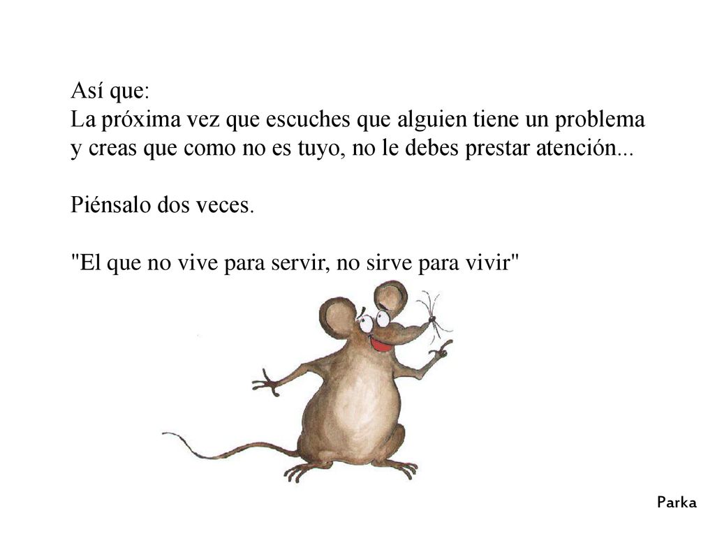La próxima vez que escuches que alguien tiene un problema