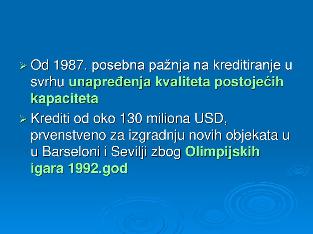 Od posebna pažnja na kreditiranje u svrhu unapređenja kvaliteta postojećih kapaciteta