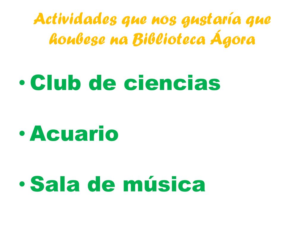 Actividades que nos gustaría que houbese na Biblioteca Ágora