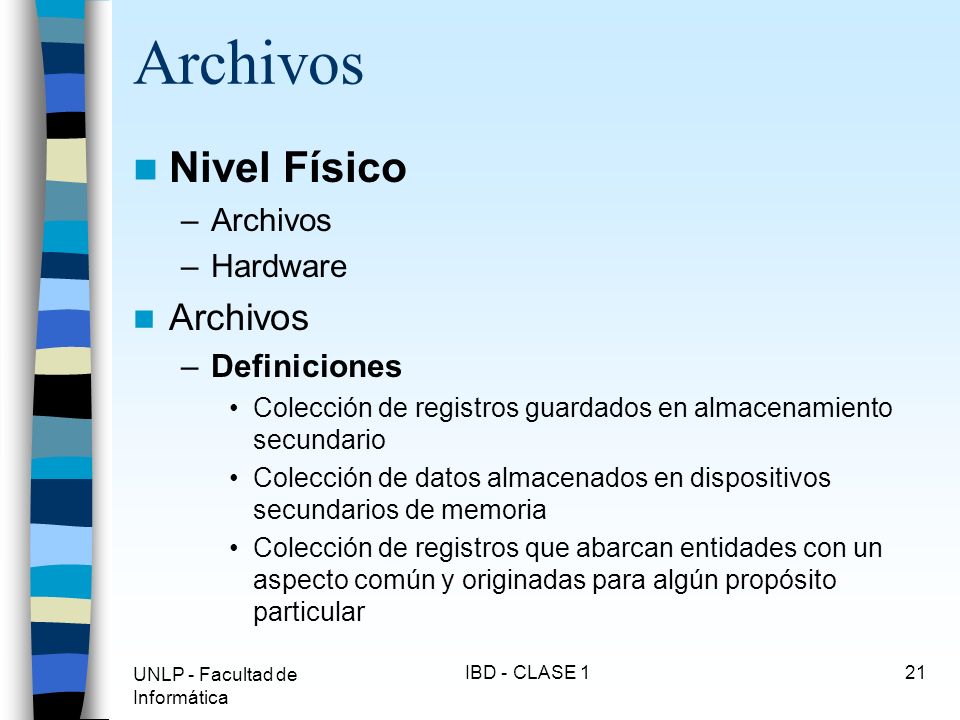 Archivos Nivel Físico Archivos Hardware Definiciones