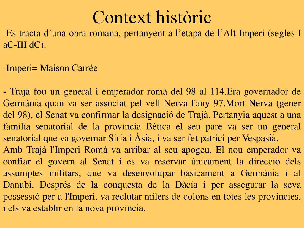 Context històric Es tracta d’una obra romana, pertanyent a l’etapa de l’Alt Imperi (segles I aC-III dC).