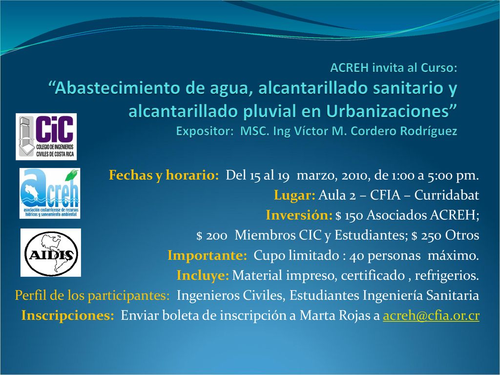ACREH invita al Curso: Abastecimiento de agua, alcantarillado sanitario y alcantarillado pluvial en Urbanizaciones Expositor: MSC. Ing Víctor M. Cordero Rodríguez