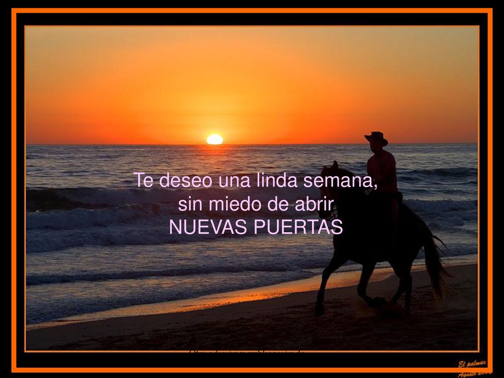 Te deseo una linda semana, sin miedo de abrir NUEVAS PUERTAS