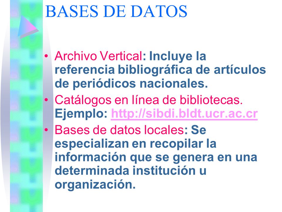 BASES DE DATOS Archivo Vertical: Incluye la referencia bibliográfica de artículos de periódicos nacionales.