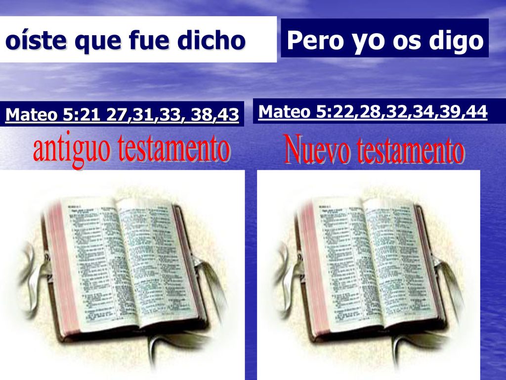 oíste que fue dicho Pero yo os digo antiguo testamento