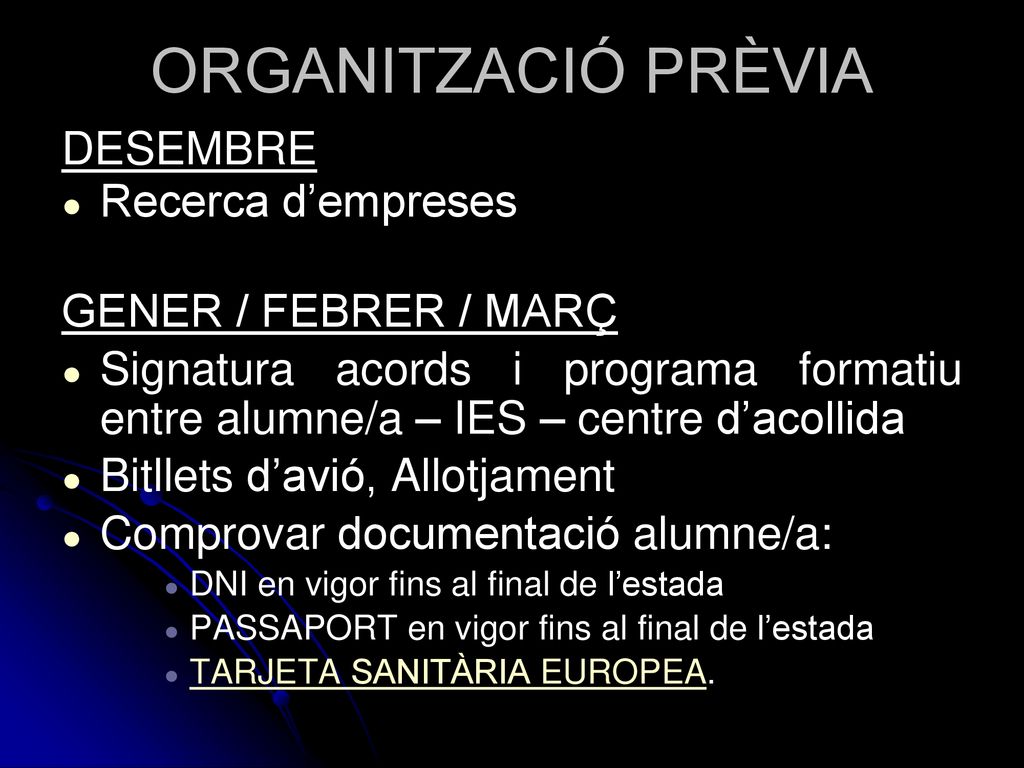 ORGANITZACIÓ PRÈVIA DESEMBRE Recerca d’empreses GENER / FEBRER / MARÇ