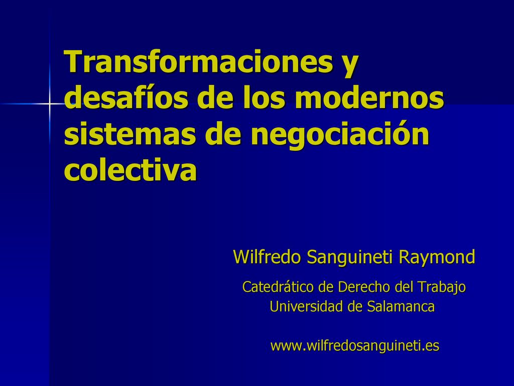 Transformaciones y desafíos de los modernos sistemas de negociación colectiva