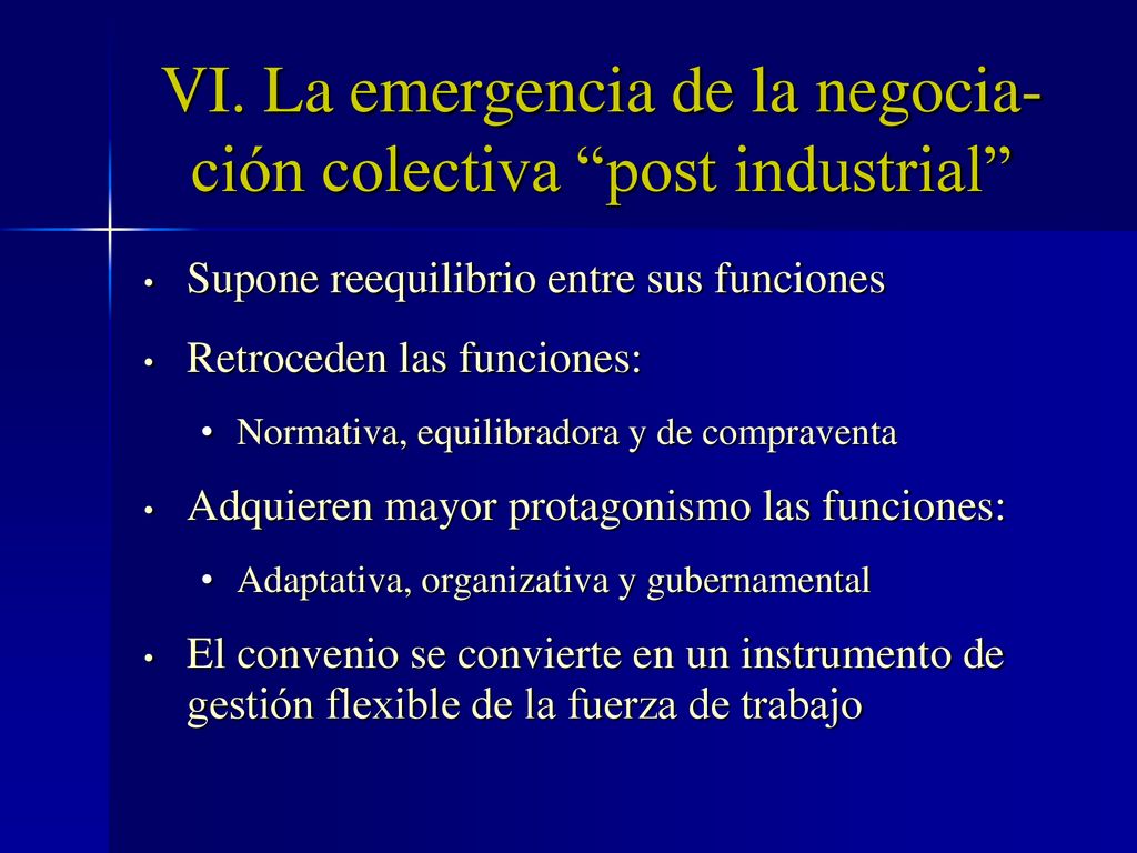 VI. La emergencia de la negocia- ción colectiva post industrial