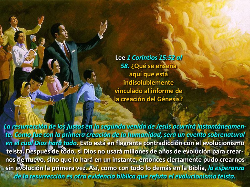 Lee 1 Corintios 15:52 al 58. ¿Qué se enseña aquí que está indisolublemente vinculado al informe de la creación del Génesis