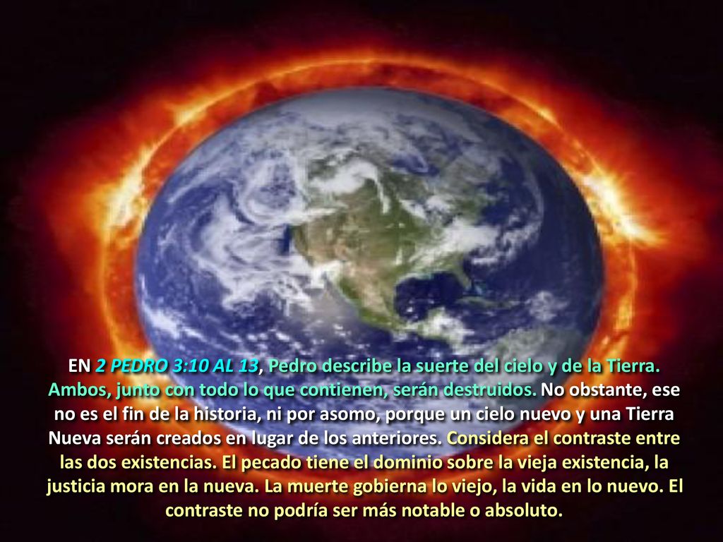 EN 2 PEDRO 3:10 AL 13, Pedro describe la suerte del cielo y de la Tierra.