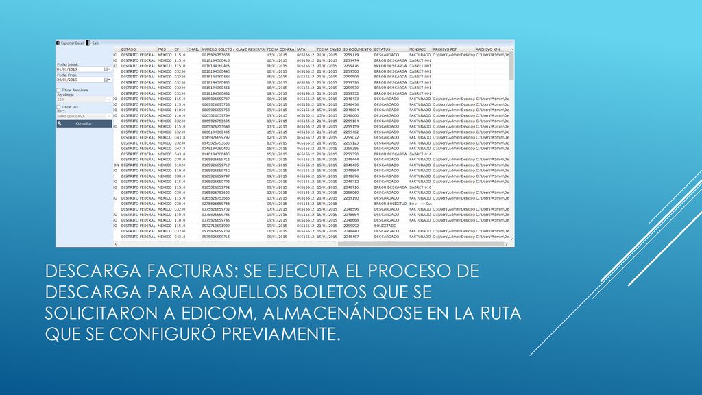 Descarga facturas: se ejecuta el proceso de descarga para aquellos boletos que se solicitaron a edicom, almacenándose en la ruta que se configuró previamente.