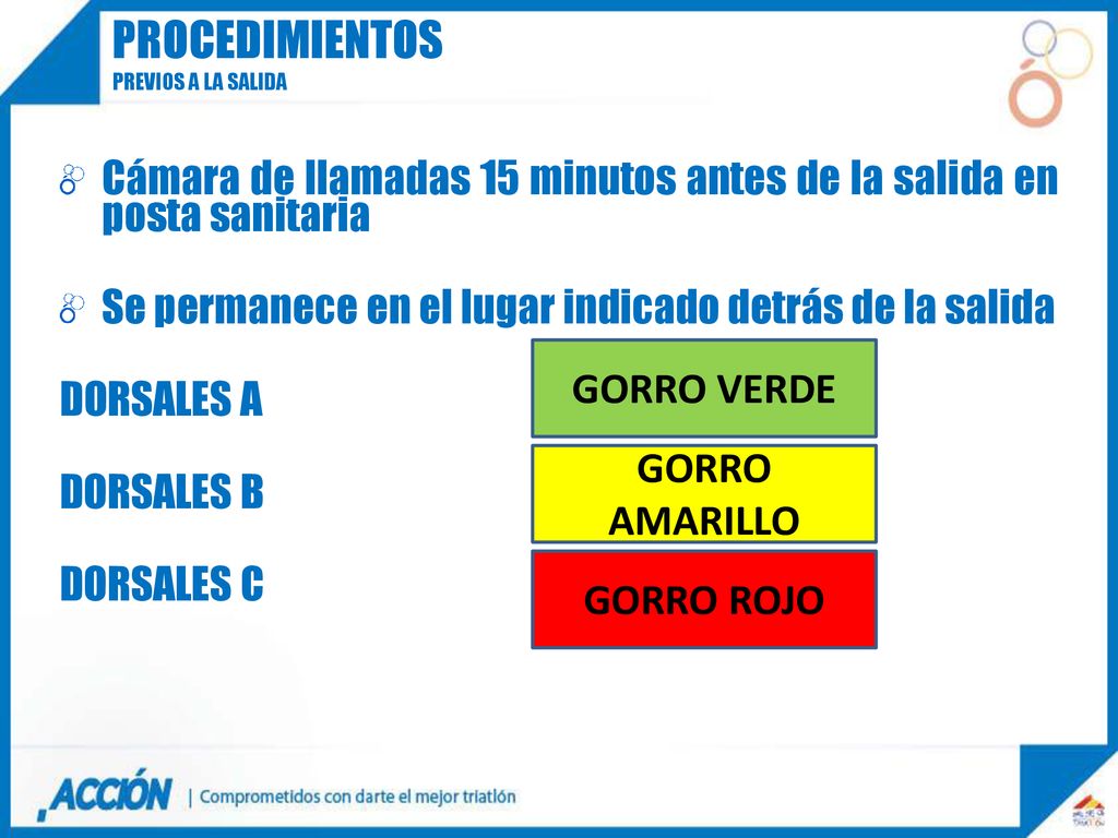 procedimientos Previos a la salida. Cámara de llamadas 15 minutos antes de la salida en posta sanitaria.