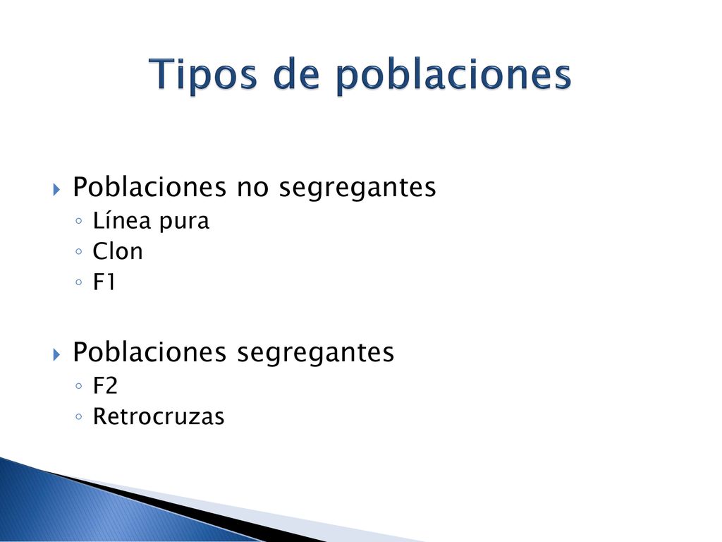 Tipos de poblaciones Poblaciones no segregantes