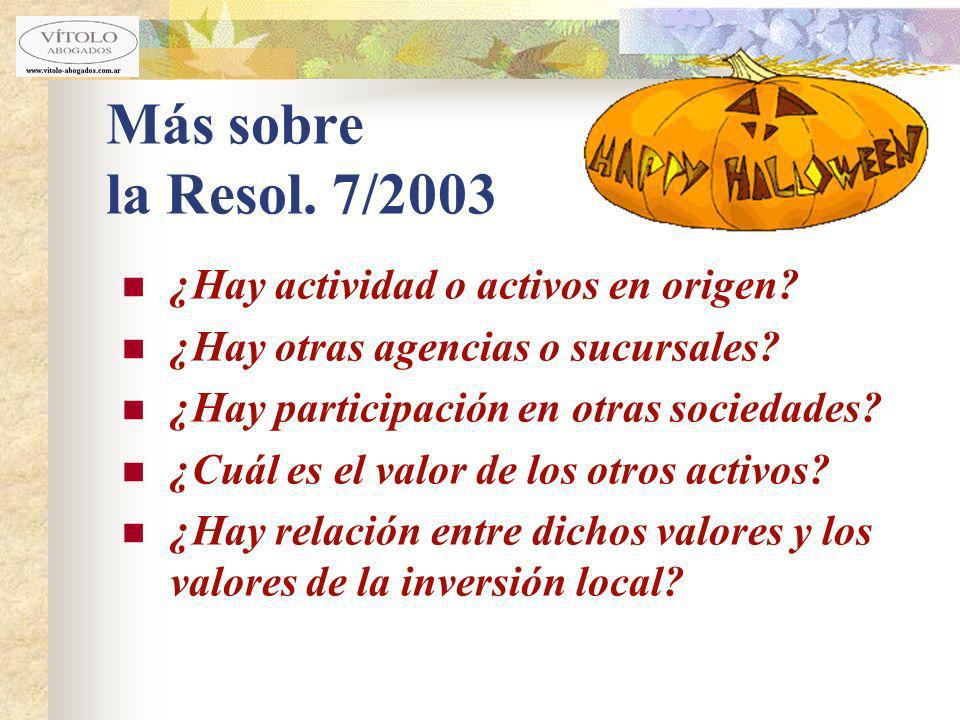 Más sobre la Resol. 7/2003 ¿Hay actividad o activos en origen