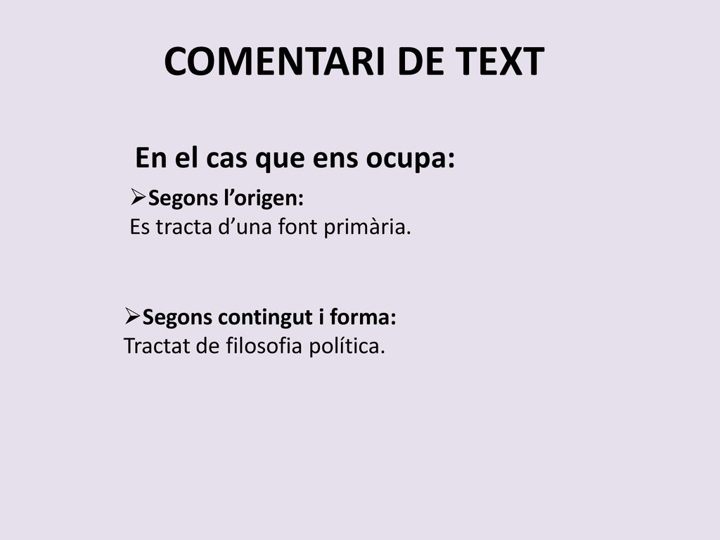 COMENTARI DE TEXT En el cas que ens ocupa: Segons l’origen: