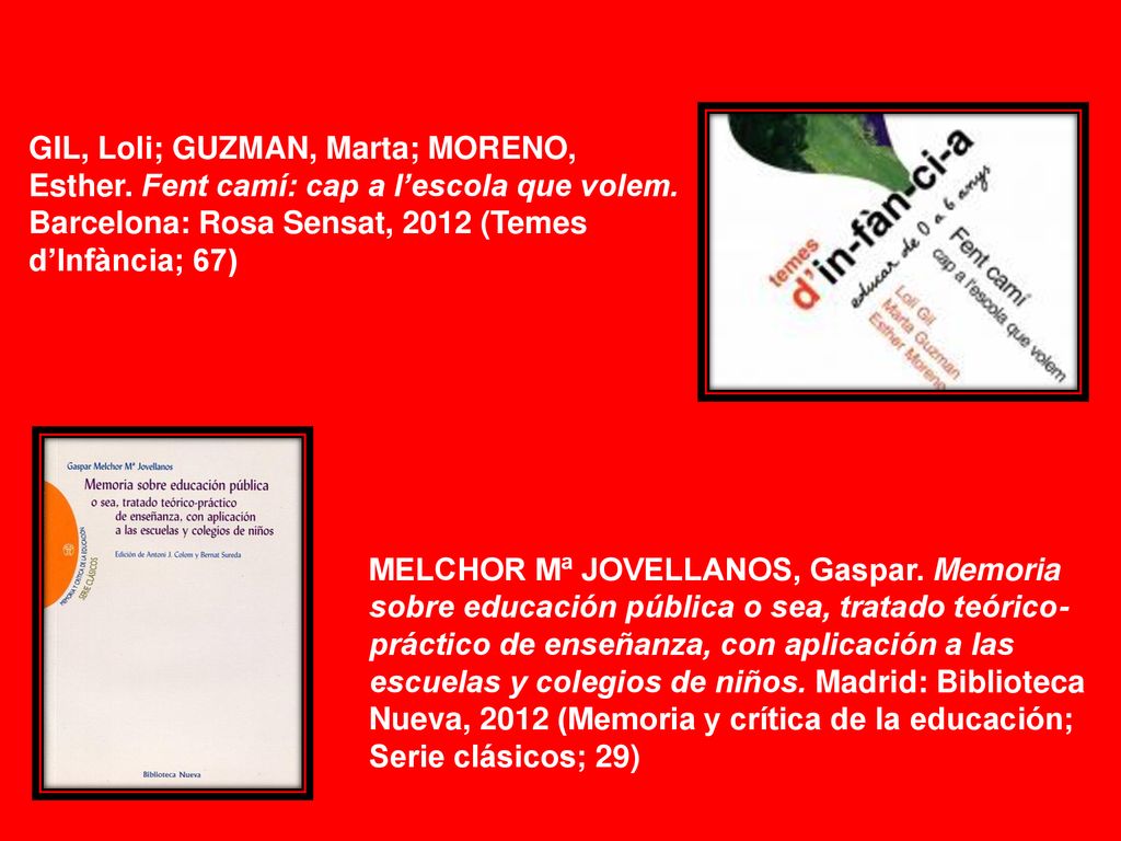 bvfdsx GIL, Loli; GUZMAN, Marta; MORENO, Esther. Fent camí: cap a l’escola que volem. Barcelona: Rosa Sensat, 2012 (Temes d’Infància; 67)