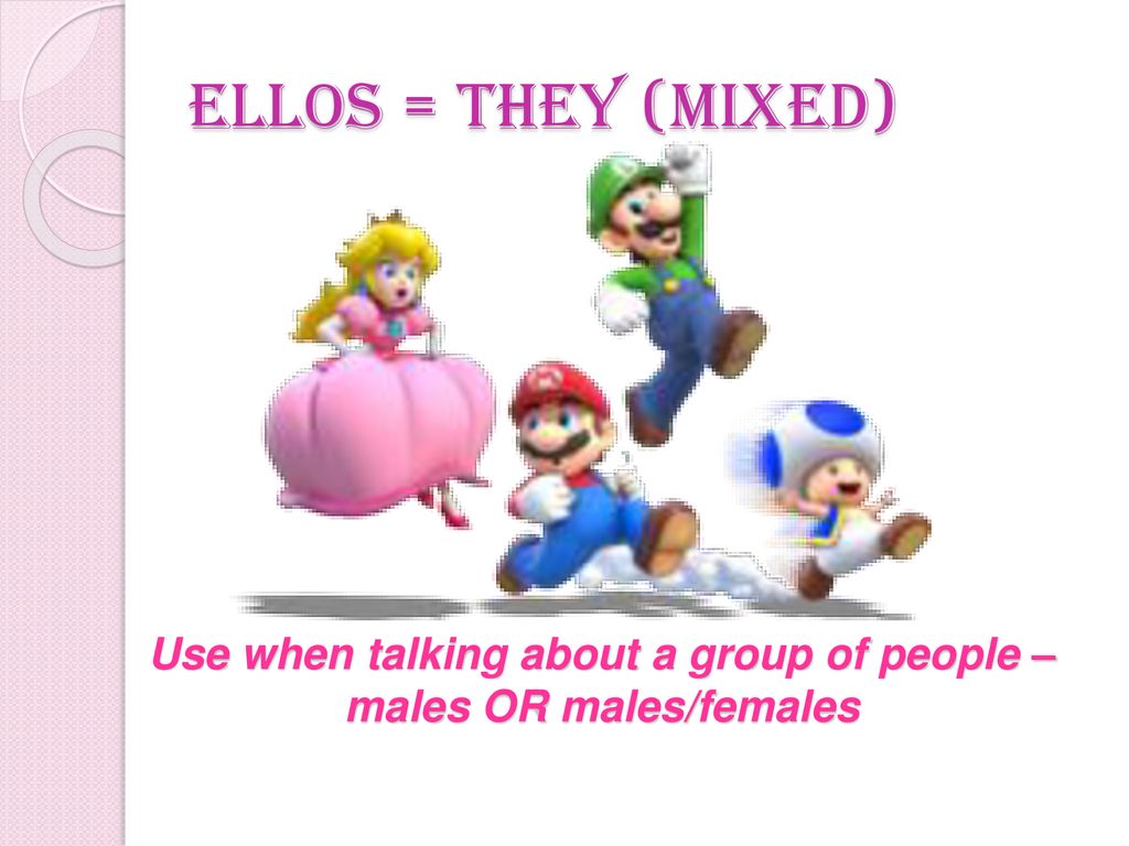 Use when talking about a group of people – males OR males/females