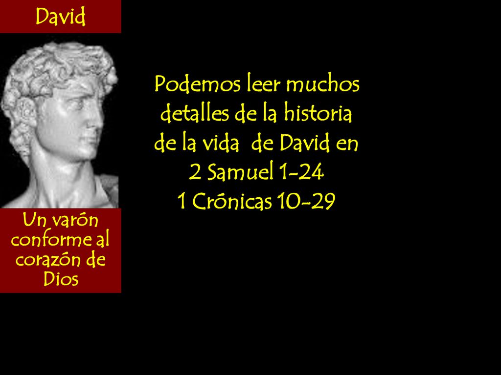 Podemos leer muchos detalles de la historia de la vida de David en