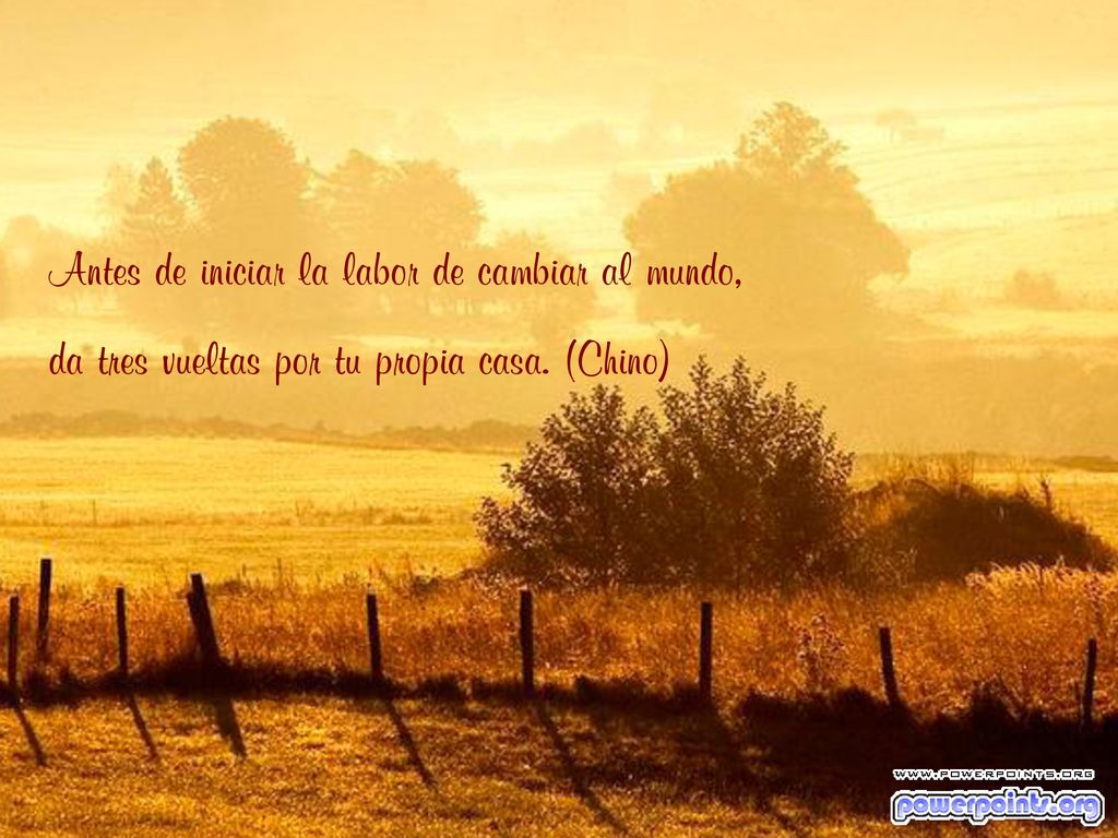 Antes de iniciar la labor de cambiar al mundo,