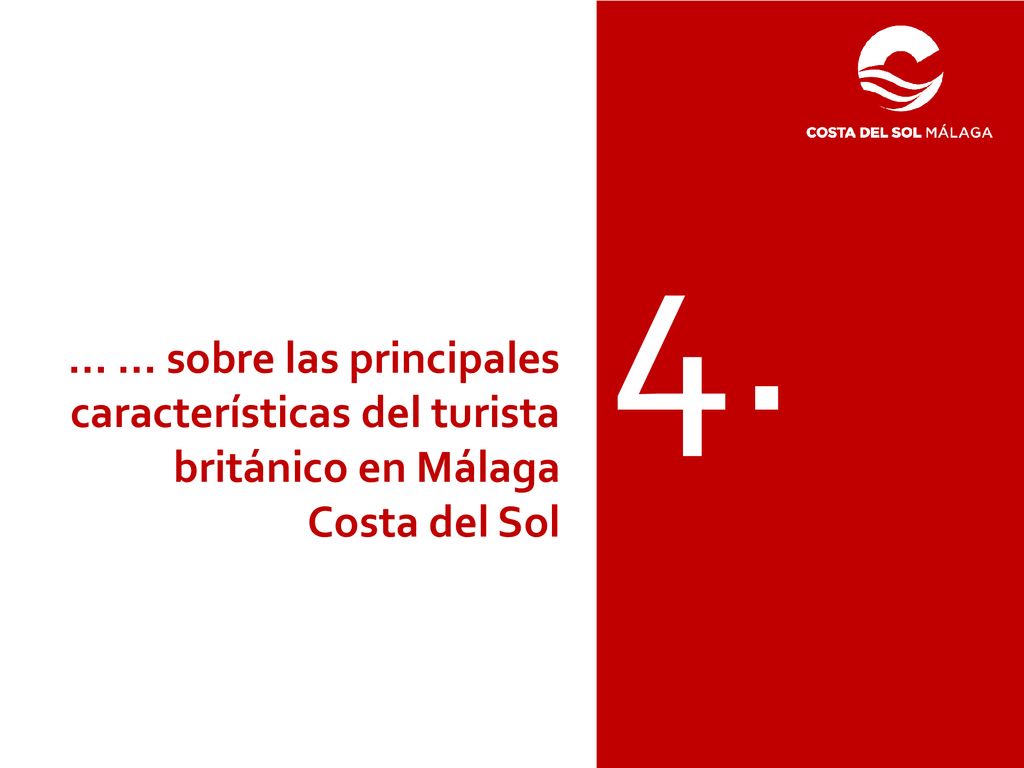 4. … … sobre las principales características del turista británico en Málaga Costa del Sol