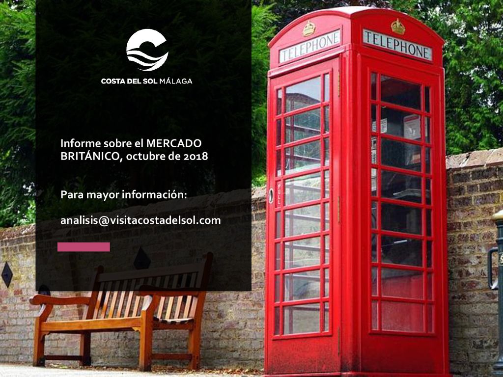 Informe sobre el MERCADO BRITÁNICO, octubre de 2o18 Para mayor información: