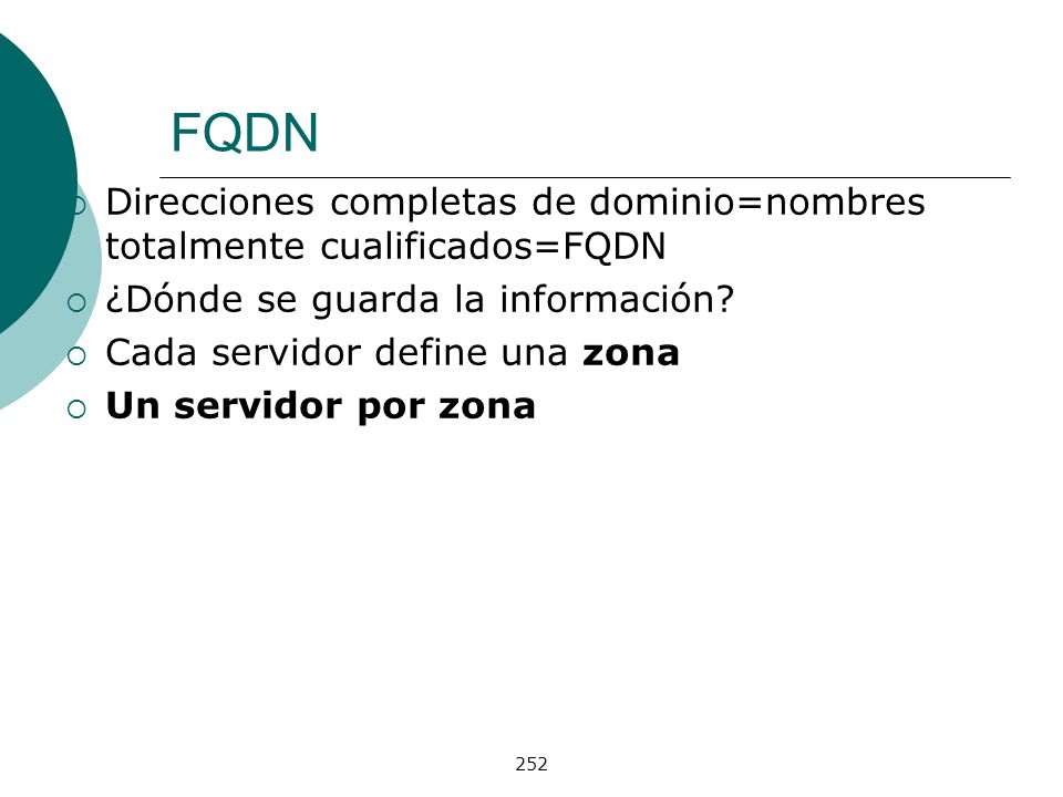 FQDN Direcciones completas de dominio=nombres totalmente cualificados=FQDN. ¿Dónde se guarda la información