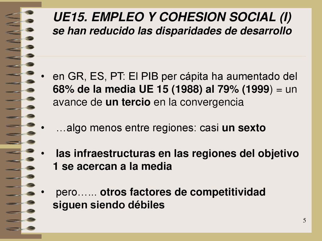 UE15. EMPLEO Y COHESION SOCIAL (I) se han reducido las disparidades de desarrollo
