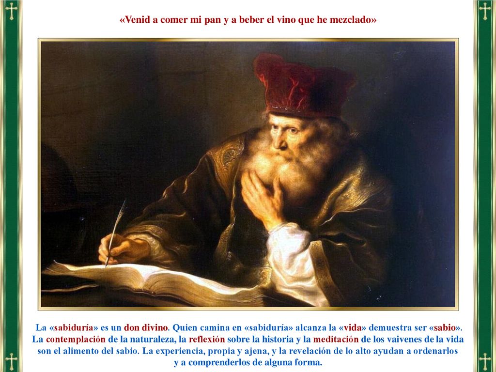 «Venid a comer mi pan y a beber el vino que he mezclado»