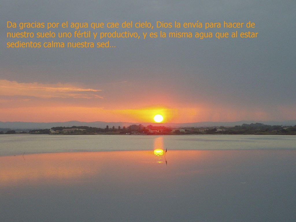 Da gracias por el agua que cae del cielo, Dios la envía para hacer de