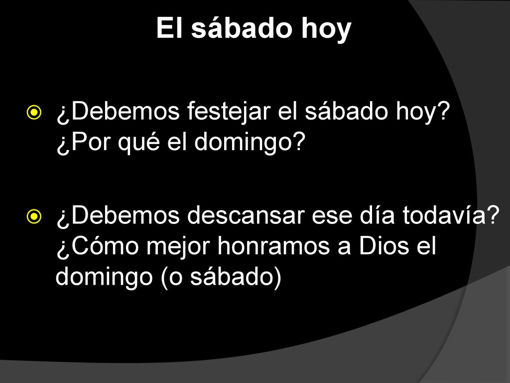 El sábado hoy ¿Debemos festejar el sábado hoy ¿Por qué el domingo