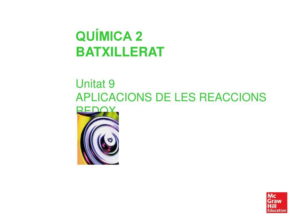 QUÍMICA 2 BATXILLERAT Unitat 9 APLICACIONS DE LES REACCIONS REDOX