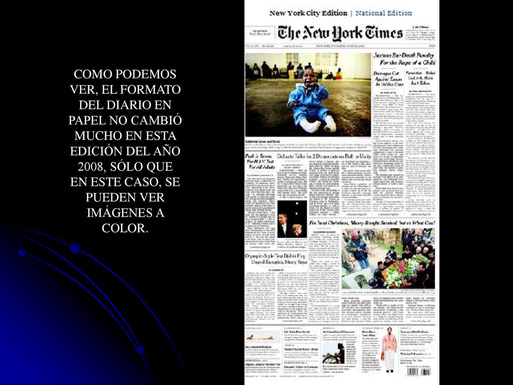 COMO PODEMOS VER, EL FORMATO DEL DIARIO EN PAPEL NO CAMBIÓ MUCHO EN ESTA EDICIÓN DEL AÑO 2008, SÓLO QUE EN ESTE CASO, SE PUEDEN VER IMÁGENES A COLOR.
