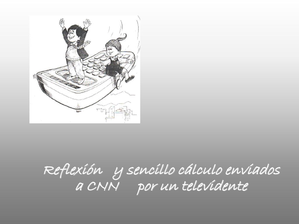 Reflexión y sencillo cálculo enviados a CNN por un televidente