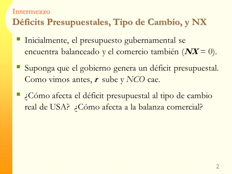 Intermezzo Déficits Presupuestales, Tipo de Cambio, y NX