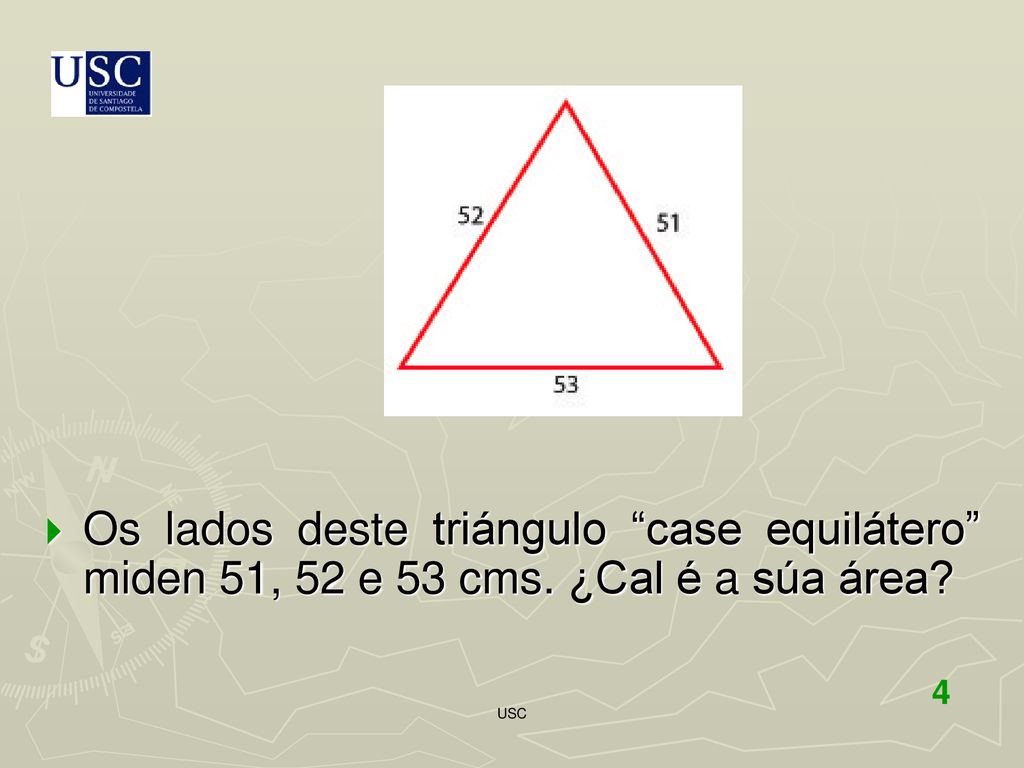 Os lados deste triángulo case equilátero miden 51, 52 e 53 cms