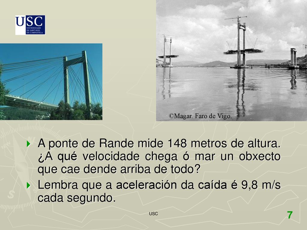 Lembra que a aceleración da caída é 9,8 m/s cada segundo.