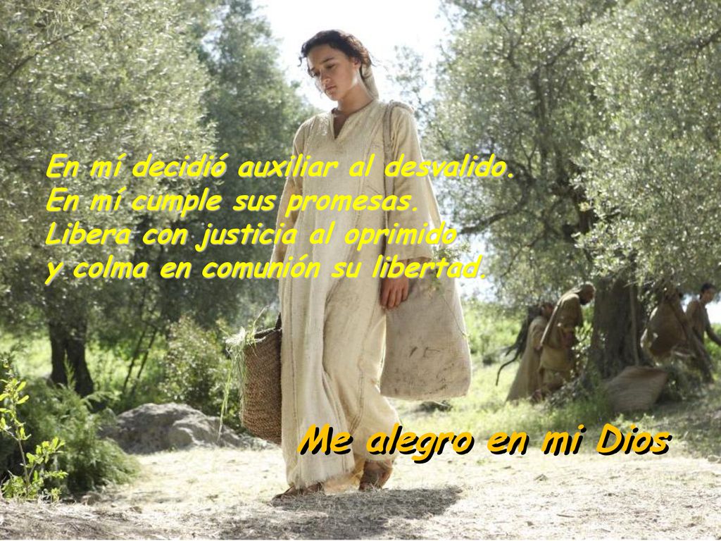 Me alegro en mi Dios En mí decidió auxiliar al desvalido.