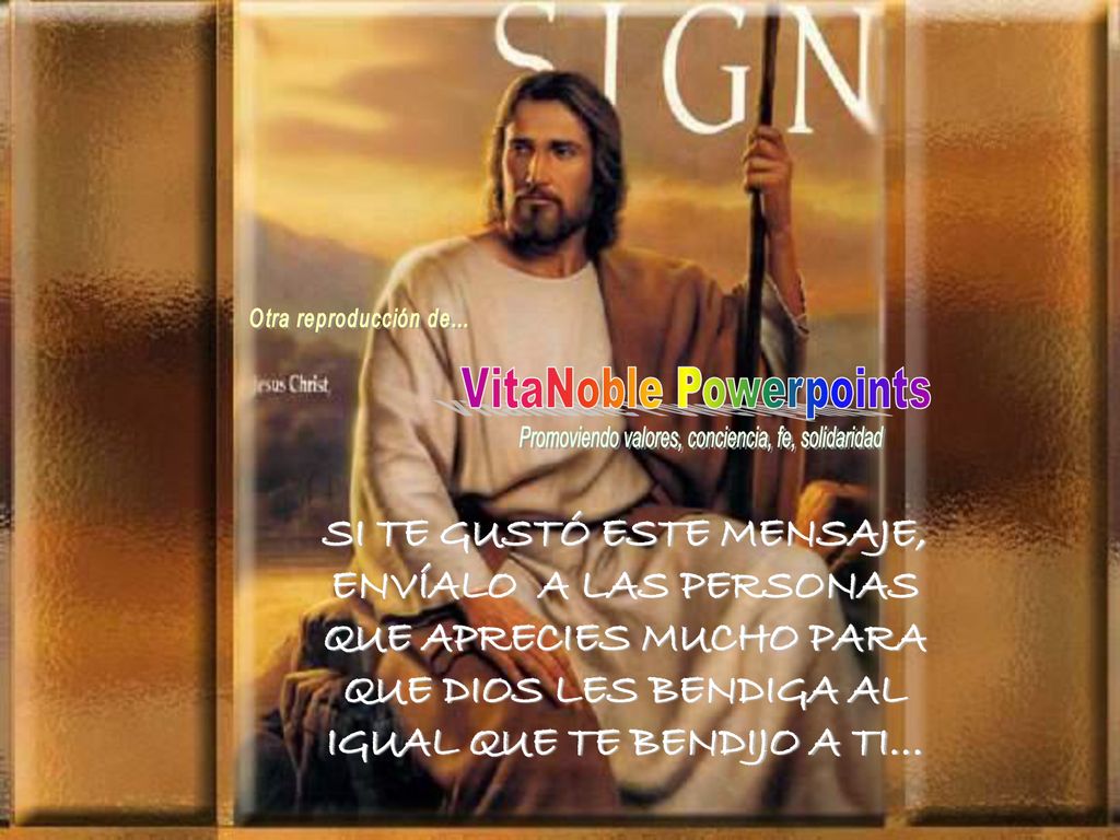 SI TE GUSTÓ ESTE MENSAJE, ENVÍALO A LAS PERSONAS QUE APRECIES MUCHO PARA QUE DIOS LES BENDIGA AL IGUAL QUE TE BENDIJO A TI…