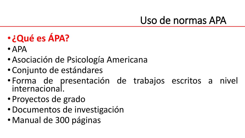 Uso de normas APA ¿Qué es ÁPA APA Asociación de Psicología Americana