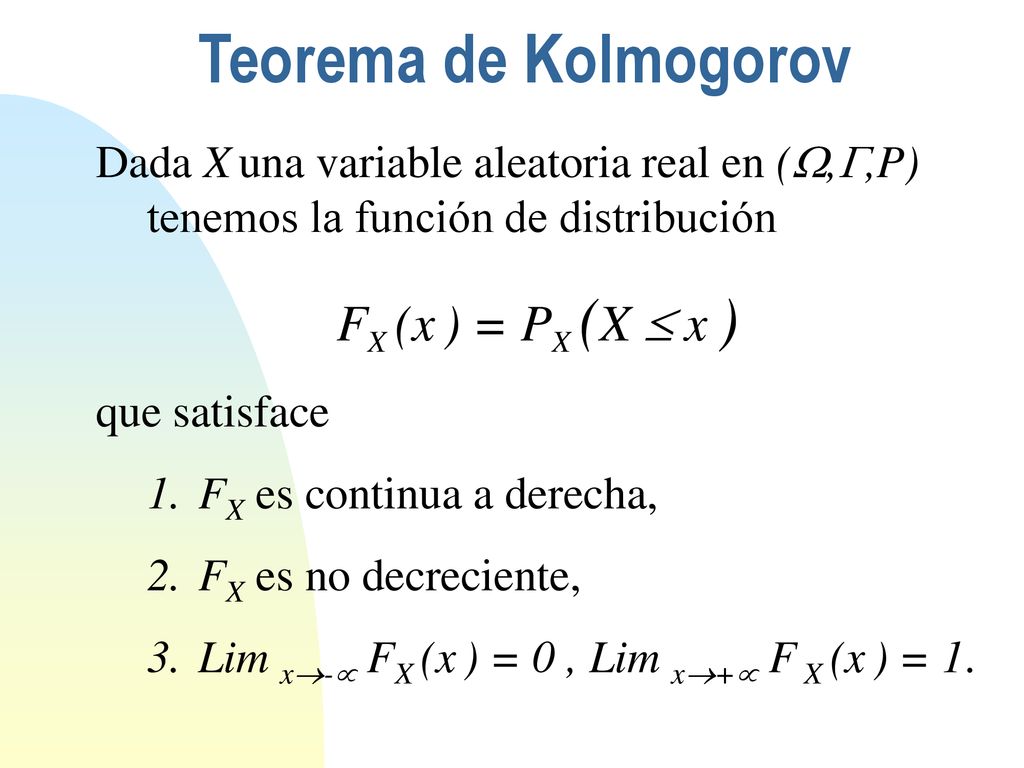Teorema de Kolmogorov FX (x ) = PX (X  x )