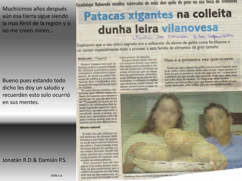 Muchísimos años después aún esa tierra sigue siendo la mas fértil de la región y si no me creen miren…