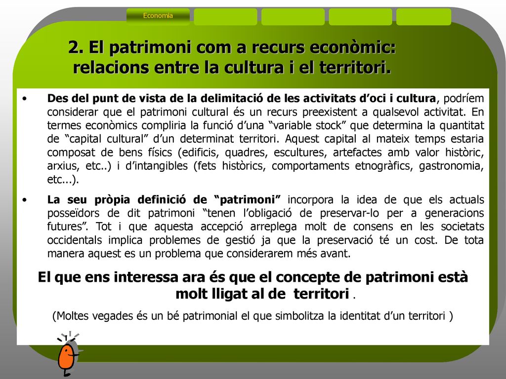 Economia 2. El patrimoni com a recurs econòmic: relacions entre la cultura i el territori.
