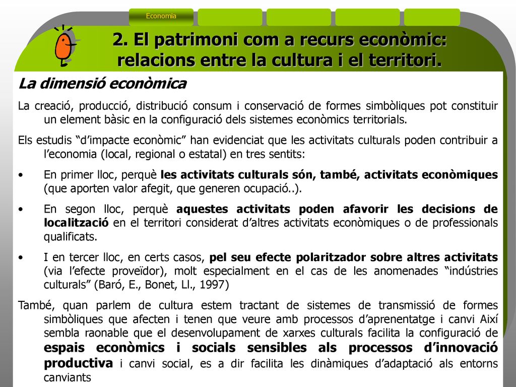 Economia 2. El patrimoni com a recurs econòmic: relacions entre la cultura i el territori. La dimensió econòmica.