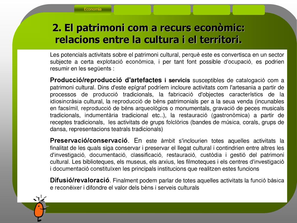 Economia 2. El patrimoni com a recurs econòmic: relacions entre la cultura i el territori.