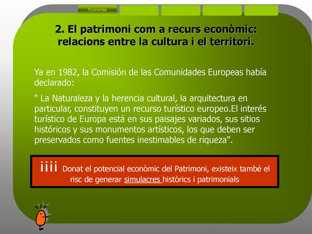 Economia 2. El patrimoni com a recurs econòmic: relacions entre la cultura i el territori.