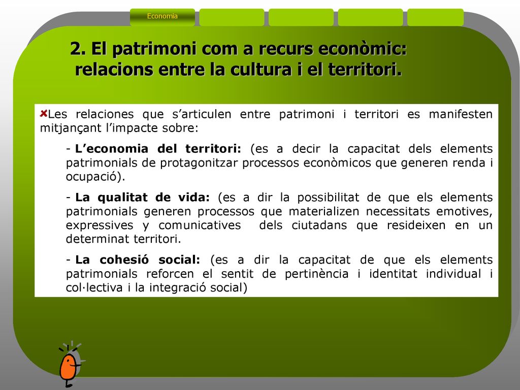 Economia 2. El patrimoni com a recurs econòmic: relacions entre la cultura i el territori.