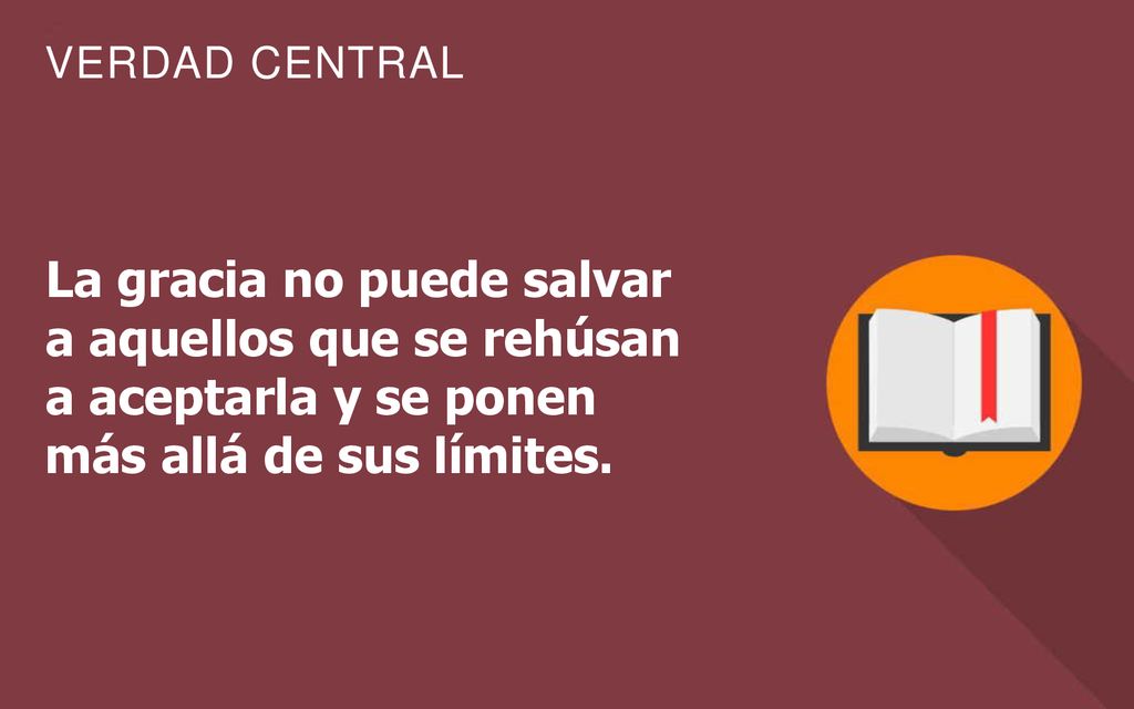 La gracia no puede salvar a aquellos que se rehúsan a aceptarla y se ponen más allá de sus límites.