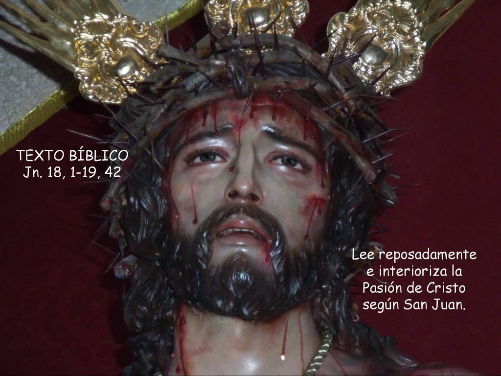 Lee reposadamente e interioriza la Pasión de Cristo según San Juan.
