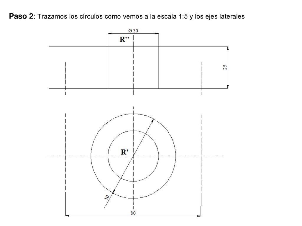 Paso 2: Trazamos los círculos como vemos a la escala 1:5 y los ejes laterales